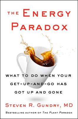 The Energy Paradox: What to Do When Your Get-Up-And-Go Has Got Up and Gone (Gundry MD Steven R.)(Pevná vazba)