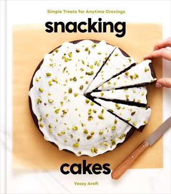 Snacking Cakes: Simple Treats for Anytime Cravings: A Baking Book (Arefi Yossy)(Pevná vazba)