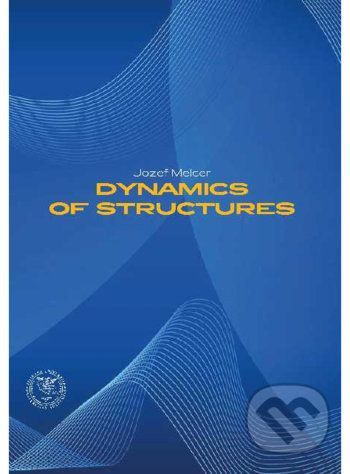 Dynamics of structures - Jozef Melcer