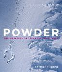Powder - The Greatest Ski Runs on the Planet (Thorne Patrick)(Pevná vazba)