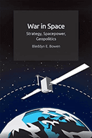 War in Space - Strategy, Spacepower, Geopolitics (Bowen Bleddyn)(Pevná vazba)