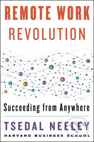 Remote Work Revolution - Tsedal Neeley