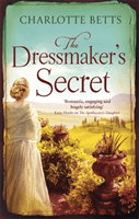The Dressmaker's Secret - A gorgeously evocative historical romance (Betts Charlotte)(Paperback / softback)