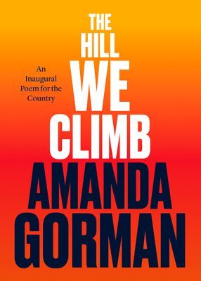 Hill We Climb - An Inaugural Poem for the Country