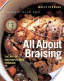 All About Braising - The Art of Uncomplicated Cooking (Stevens Molly)(Pevná vazba)