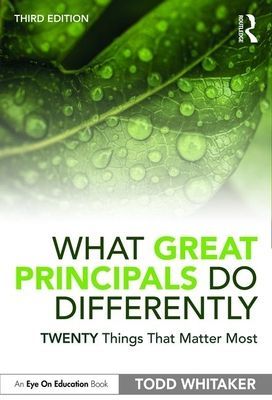 What Great Principals Do Differently - Twenty Things That Matter Most (Whitaker Todd (Indiana State University USA))(Paperback / softback)