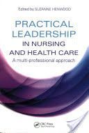Practical Leadership in Nursing and Health Care - A Multi-Professional Approach (Henwood Suzanne (Auckland New Zealand))(Paperback)