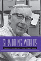 Straddling Worlds - The Jewish-American Journey of Professor Richard W. Leopold (Harper Steven J.)(Paperback / softback)
