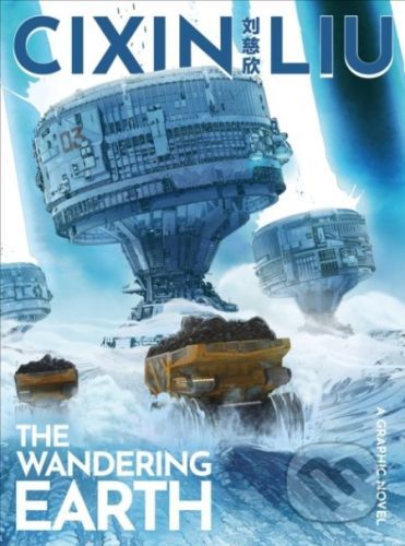 The Wandering Earth - Cixin Liu, Stefano Raffaele (ilustrátor)