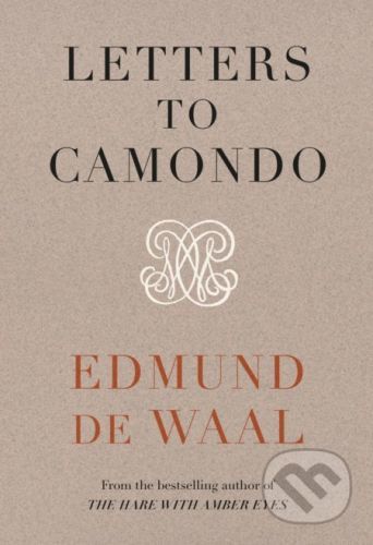 Letters to Camondo - Edmund de Waal