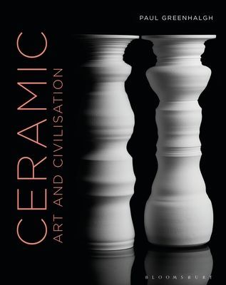 Ceramic, Art and Civilisation (Greenhalgh Paul (University of East Anglia UK))(Pevná vazba)