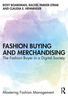 Fashion Buying and Merchandising - The Fashion Buyer in a Digital Society (Boardman Rosy (University of Manchester UK))(Paperback / softback)