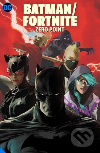 Batman / Fortnite: Zero Point - Christos Gage, Reilly Brown