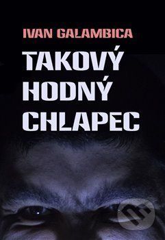 Takový hodný chlapec - Ivan Galambica