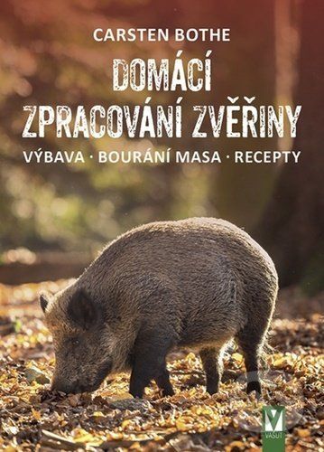 Domácí zpracování zvěřiny - Carsten Bothe