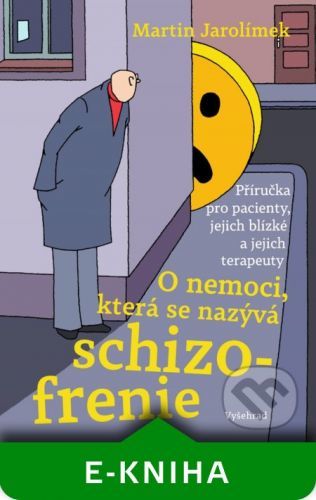 O nemoci, která se nazývá schizofrenie - Martin Jarolímek