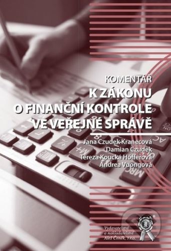 Komentář k zákonu o finanční kontrole ve veřejné správě - Jana Czudek Kranecová, kolektiv