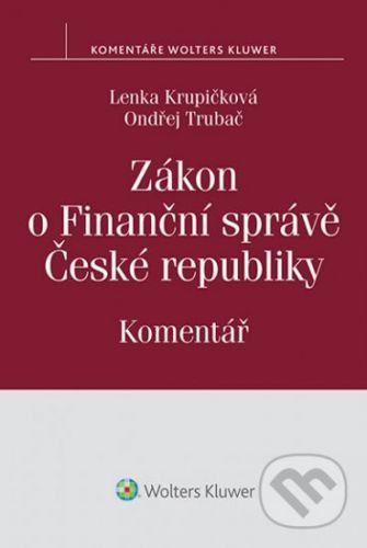 Zákon o finanční správě: Komentář - Ondřej Trubač, Lenka Krupičková