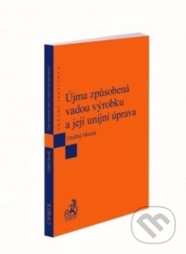 Újma způsobená vadou výrobku a její unijní úprava - Ondřej Mocek