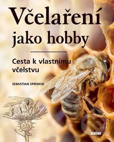 Včelaření jako hobby - Sebastian Spiewok