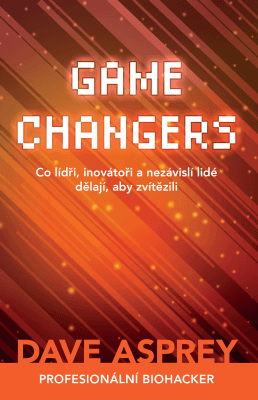 GAME CHANGERS - Dave Asprey - e-kniha
