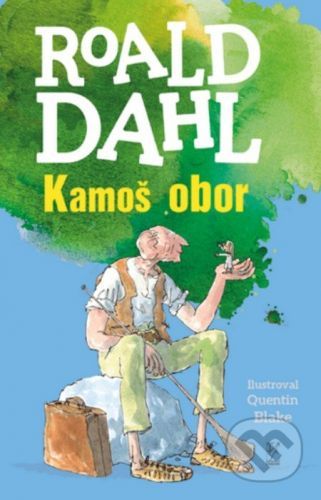 Kamoš obor - Roald Dahl, Quentin Blake (ilustrátor)