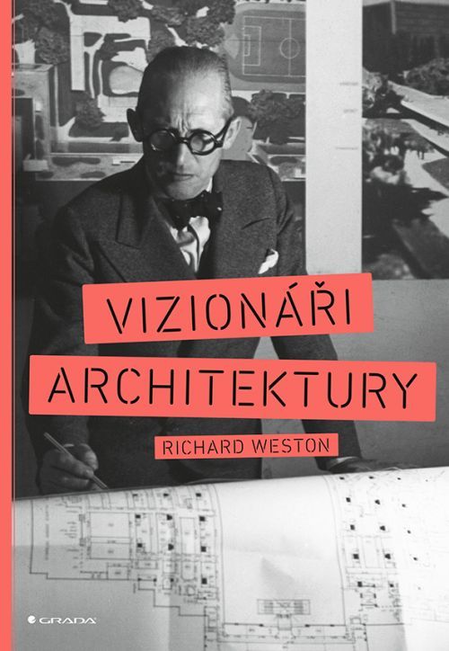Kniha: Vizionáři architektury od Weston Richard