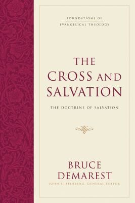 Cross and Salvation - The Doctrine of Salvation (Demarest Bruce A.)(Pevná vazba)