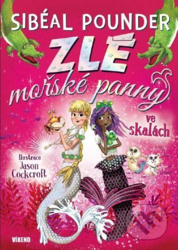 Zlé mořské panny 2 ve skalách - Sibéal Pounder, Marion Cocklico (ilustrátor)