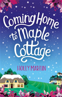 Coming Home to Maple Cottage - The perfect cosy feel good romance (Martin Holly)(Paperback / softback)