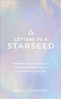 Letters to a Starseed - Messages and Activations for Remembering Who You Are and Why You Came Here (Campbell Rebecca)(Paperback / softback)