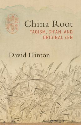 China Root: Taoism, Chan, and Original Zen (Hinton David)(Paperback)