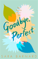 Goodbye, Perfect (Barnard Sara)(Paperback / softback)