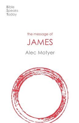 Message of James - The Tests Of Faith (Motyer Alec (Author))(Paperback / softback)