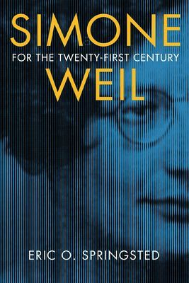 Simone Weil for the Twenty-First Century (Springsted Eric O.)(Paperback / softback)