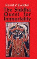Siddha Quest for Immortality - Sexual, Alchemical and Medical Secrets of the Tamil Siddhas, the Poets of the Powers (Zvelebil Professor Kamil V.)(Paperback)