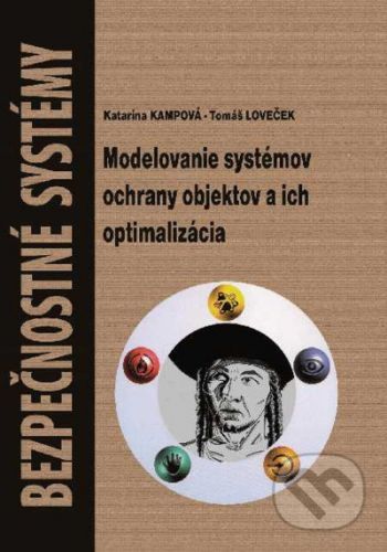 Modelovanie systémov ochrany objektov a ich optimalizácia - Katarína Kampová, Tomáš Loveček