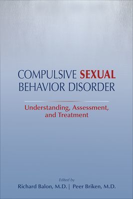Compulsive Sexual Behavior Disorder - Understanding, Assessment, and Treatment(Paperback / softback)