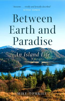Between Earth and Paradise - An Island Life (Tomkies Mike)(Paperback / softback)