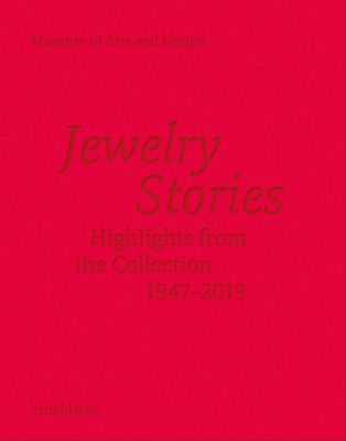 Jewelry Stories - Highlights from the Collection 1947-2019 (Museum of Arts - Design New York)(Pevná vazba)