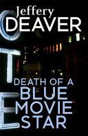 Death of a Blue Movie Star (Deaver Jeffery)(Paperback)
