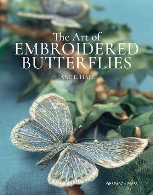 Art of Embroidered Butterflies (paperback edition) (Hall Jane E.)(Paperback / softback)