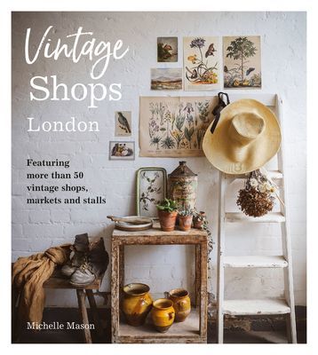 Vintage Shops London - Featuring more than 50 vintage shops, markets and stalls (Mason Michelle)(Paperback / softback)
