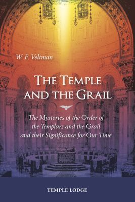 Temple and the Grail - The Mysteries of the Order of the Templars and the Grail and their Significance for Our Time (Veltman W. F.)(Paperback / softback)