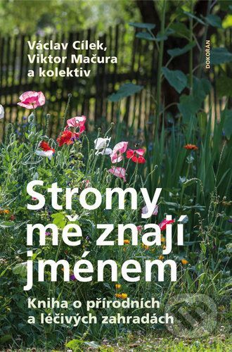 Stromy mě znají jménem - Václav Cílek, Viktor Mačura