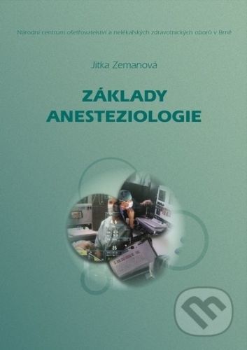 Základy anesteziologie, nové přepracované vydání - Jitka Zemanová