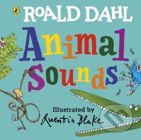 Roald Dahl: Animal Sounds - Roald Dahl, Quentin Blake (Ilustrátor)