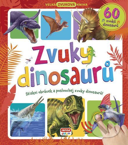 Zvuky dinosaurů 60 zvuků dinosaurů - INFOA