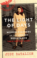 Light of Days - Women Fighters of the Jewish Resistance - A New York Times Bestseller (Batalion Judy)(Pevná vazba)