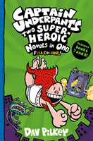 Captain Underpants: Two Super-Heroic Novels in One (Full Colour!) (Pilkey Dav)(Paperback / softback)